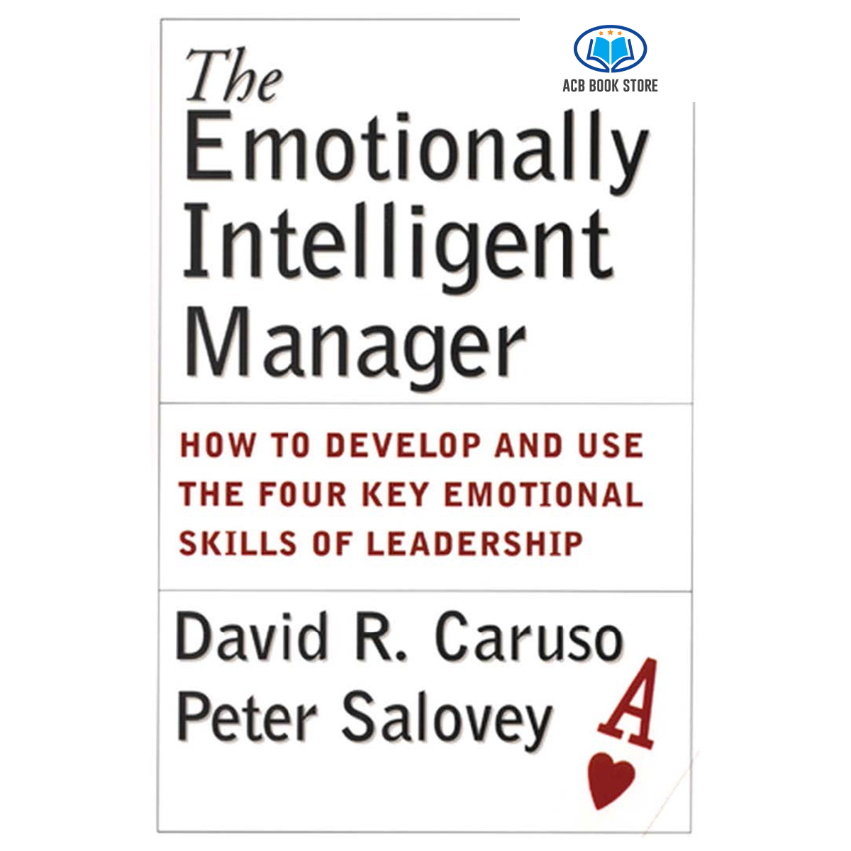 Sách The Emotionally Intelligent Manager How to Develop and Use the Four