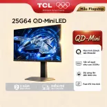 【Màn hình QD-Mini】Màn Hình Máy Tính QD-MiniLED TCL 25 inch 25G64 - Tần Số Quét Cao 300Hz - Độ Sáng Cao 600nits - Hàng Mới Ra Mắt - Hàng chính hãng- Bảo Hành 12 Tháng