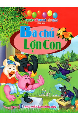 Fahasa - chuyện kể cho bé mẫu giáo - ba chú lợn con