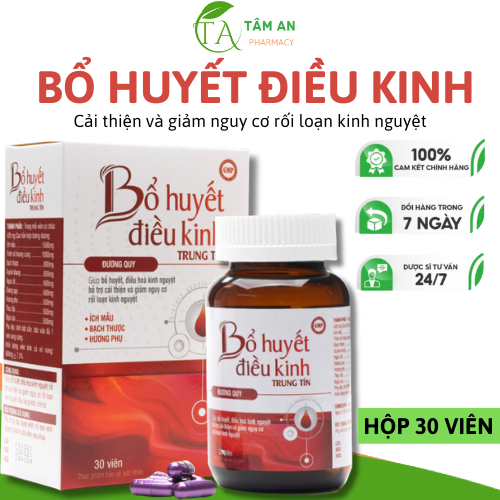 Bổ huyết điều kinh - bồi bổ khí huyết - điều hòa kinh nguyệt lưu thông khí huyết