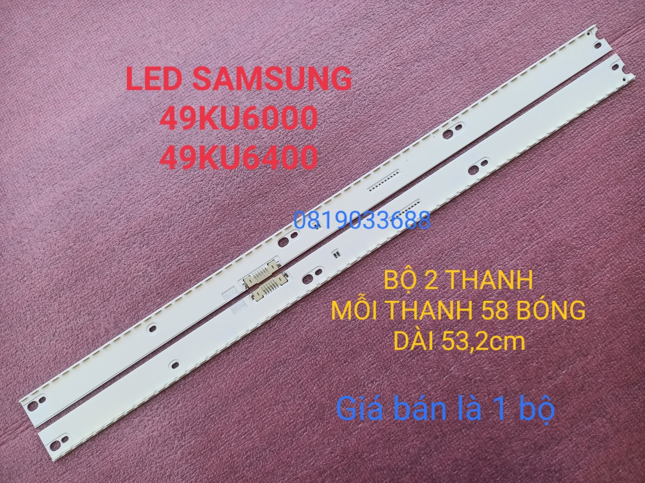 BỘ LED TIVI SAMSUNG 49KU6400 49KU6500 49MU6400 49MU6500 HÀNG MỚI 100%  BỘ 2 THANH TRÁI VÀ PHẢI, MỖI THANH 58 BÓNG, DÀI 53,2cm