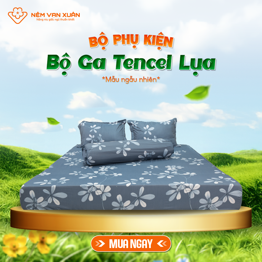 Bộ Ga Tencel Lụa Cao Cấp Nệm Vạn Xuân Bền Màu Sang Trọng Quà Tặng Nệm Cao Su Thiên Nhiên