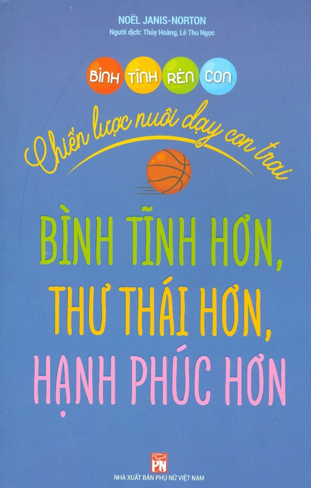 Bình Tĩnh Rèn Con - Chiến Lược Nuôi Dạy Con Trai