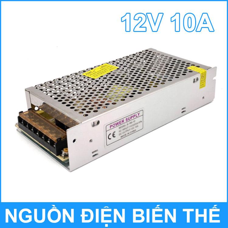 Nguồn tồ ông biến thế 12V 10A 120W