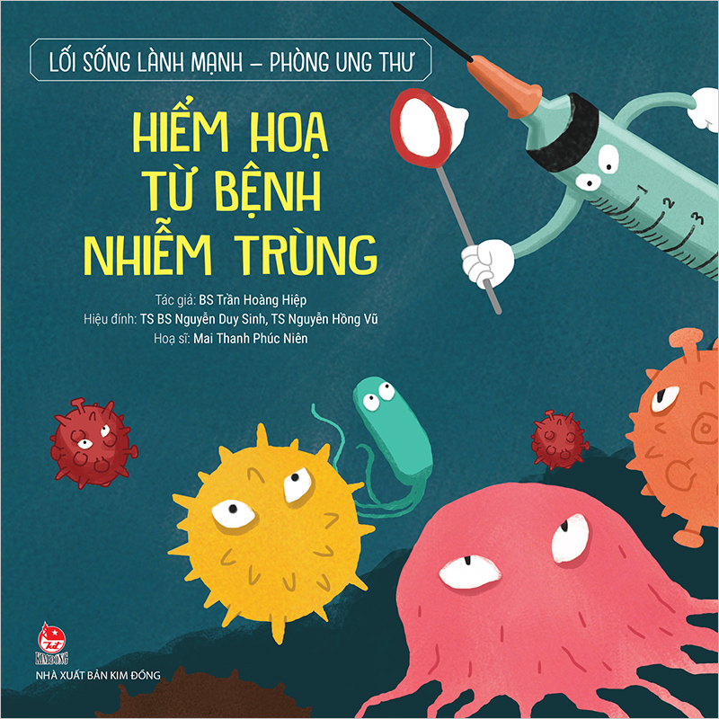 Kim Đồng - Lối sống lành mạnh - Phòng ung thư - Hiểm họa từ bệnh nhiễm trùng