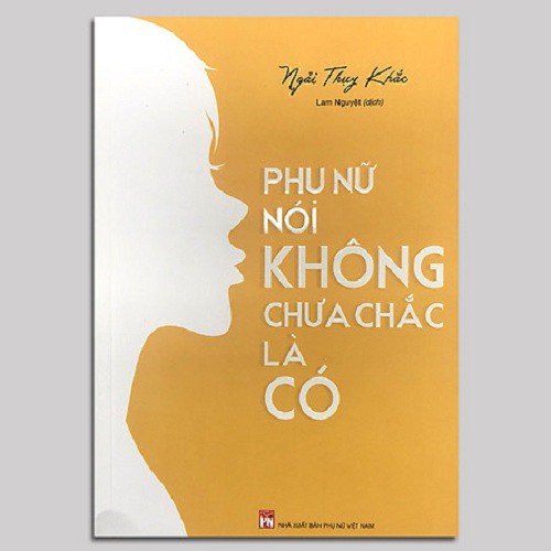 Sách: phụ nữ nói không chưa chắc là có