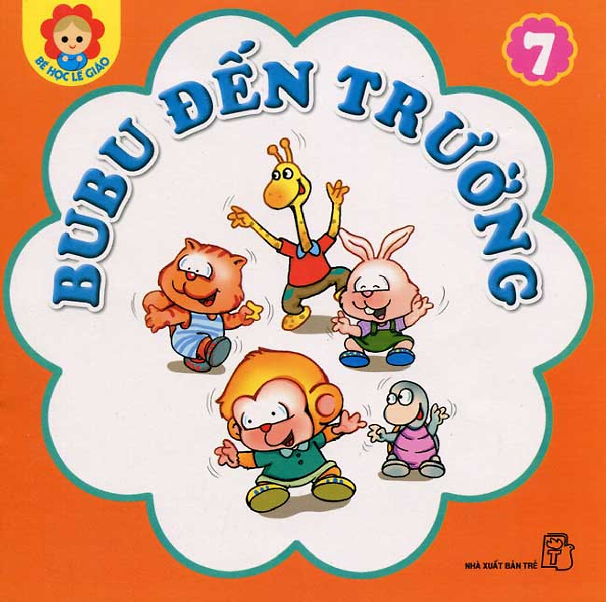 Bé Học Lễ Giáo - Bubu - Tập 7: Bubu Đến Trường - NXB Trẻ