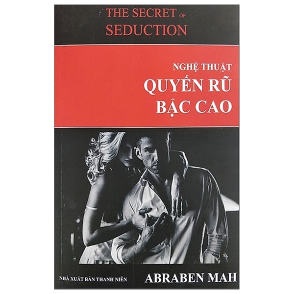 Fahasa - Nghệ Thuật Quyến Rũ Bậc Cao (Tái Bản 2019)