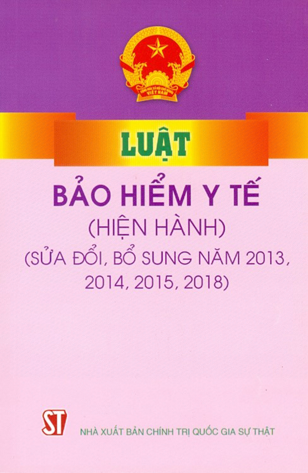 Luật Bảo Hiểm Y Tế (Hiện Hành) (Sửa Đổi, Bổ Sung Năm 2013, 2014, 2015, 2018)