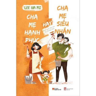 Cha mẹ hạnh phúc hay cha mẹ siêu nhân