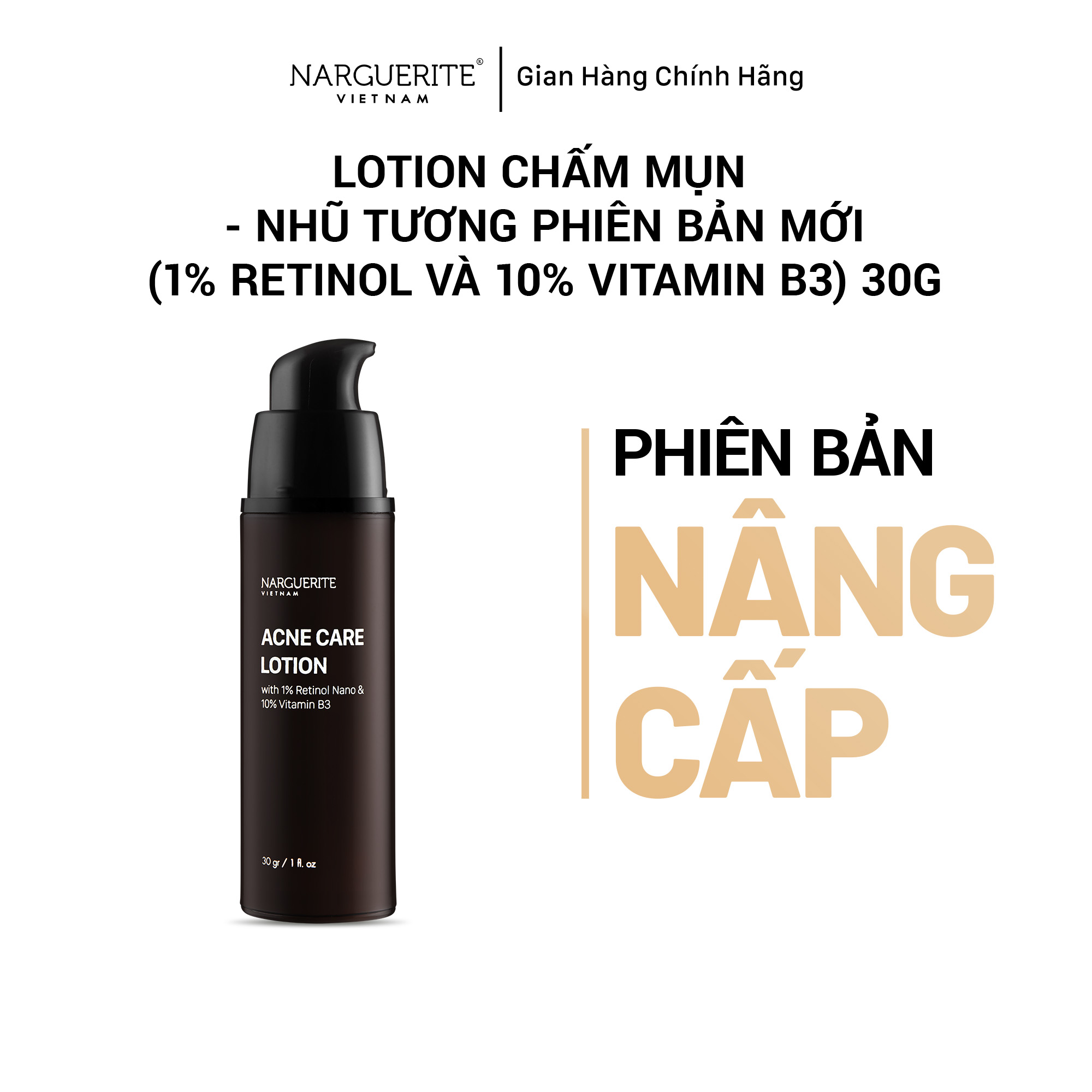 Lotion chấm mụn Narguerite - Nhũ tương phiên bản mới (1% Retinol và 10% Vitamin B3) 30g