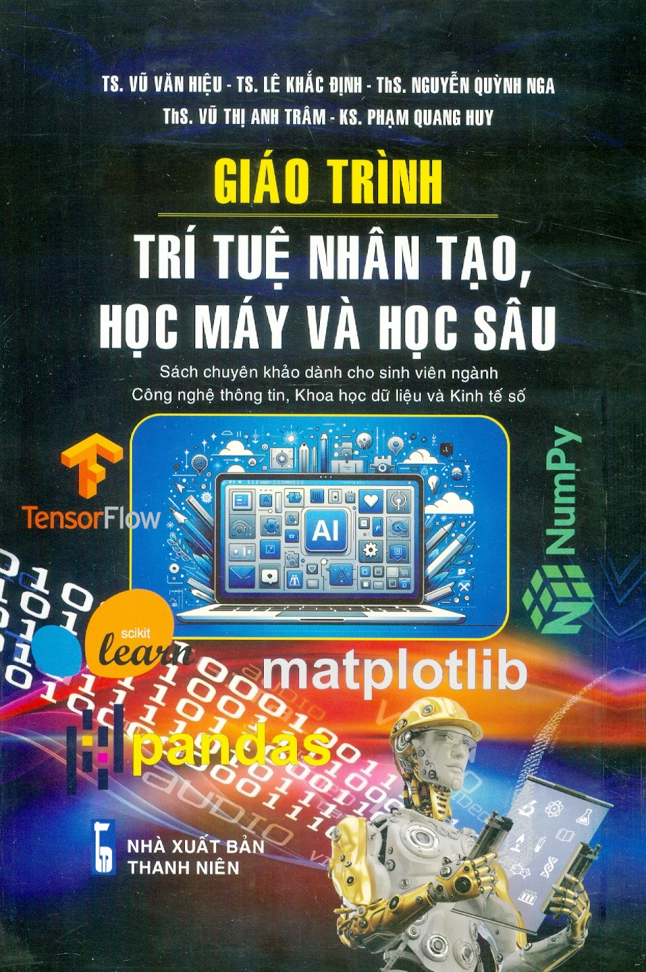 Giáo Trình Trí Tuệ Nhân Tạo, Học Máy Và Học Sâu - Sách Chuyên Khảo Dành Cho Sinh Viên Ngành Công Nghệ Thông Tin, Khoa Học Dữ Liệu Và Kinh Tế Số