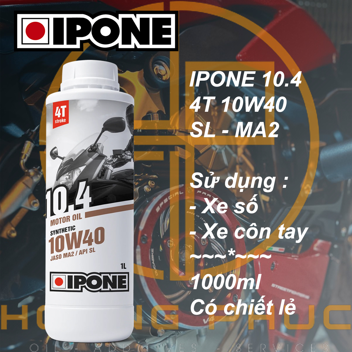 Dầu nhớt xe số IPONE 10.4 4T 10W40 SL MA2 Bán tổng hợp Có chiết lẻ 1L1 1L2 1L3 1L4 1L5