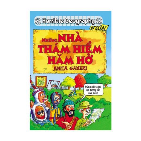 Horrible science - những nhà thám hiểm hăm hở - nxb trẻ