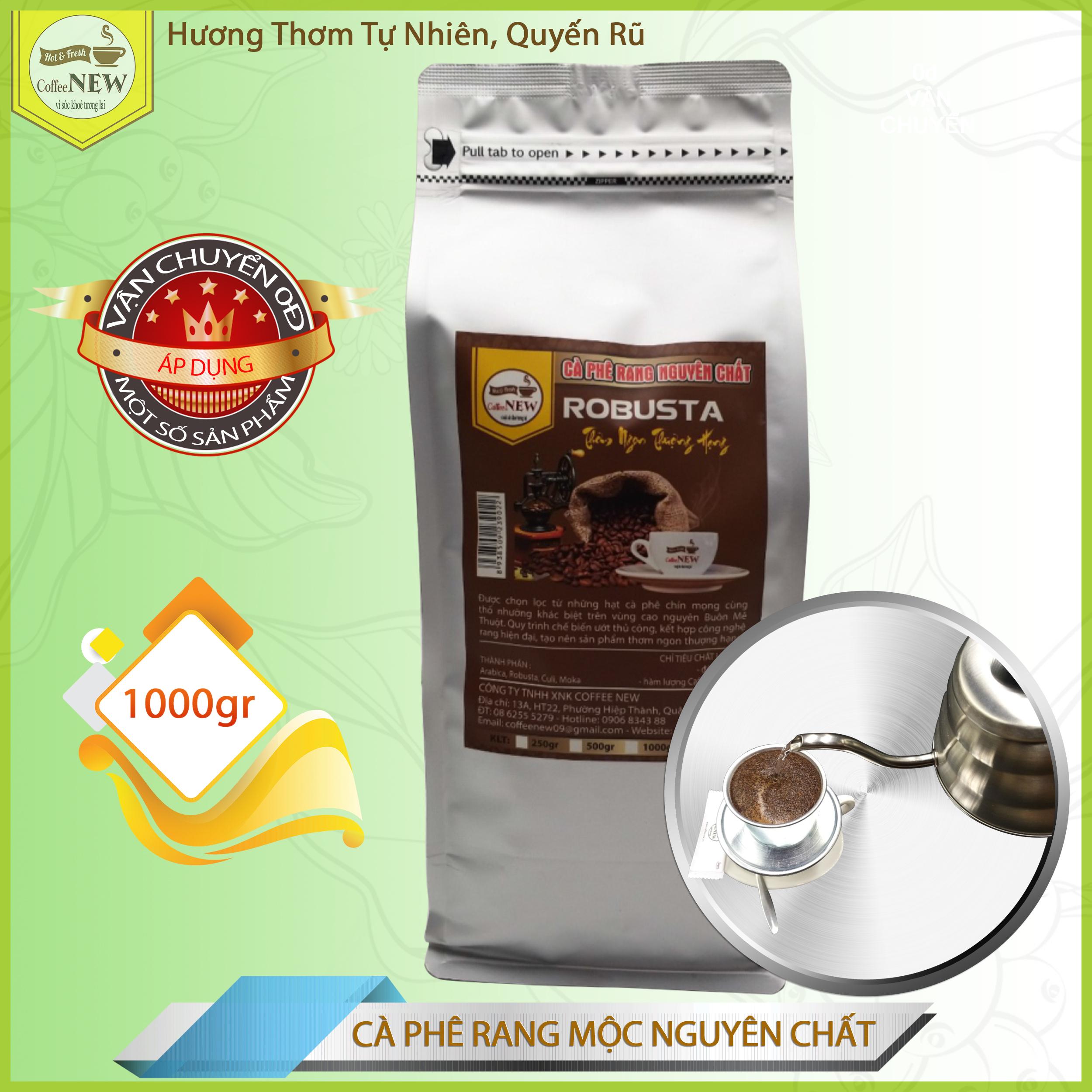 Cà Phê Robusta (Gói 1000gr) - Rang Mộc Nguyên Chất - Pha Máy Hoặc Pha Phin - Thơm Thanh Thoát - Thể Chất Vừa - Hậu Đậm Vị Đắng - Coffee New