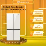 Tủ lạnh Aqua Inverter 529 lít AQR-M600XA(GC) - LẤY NƯỚC NGOÀI - GIAO TOÀN QUỐC - CHỈ MIỄN PHÍ HCM