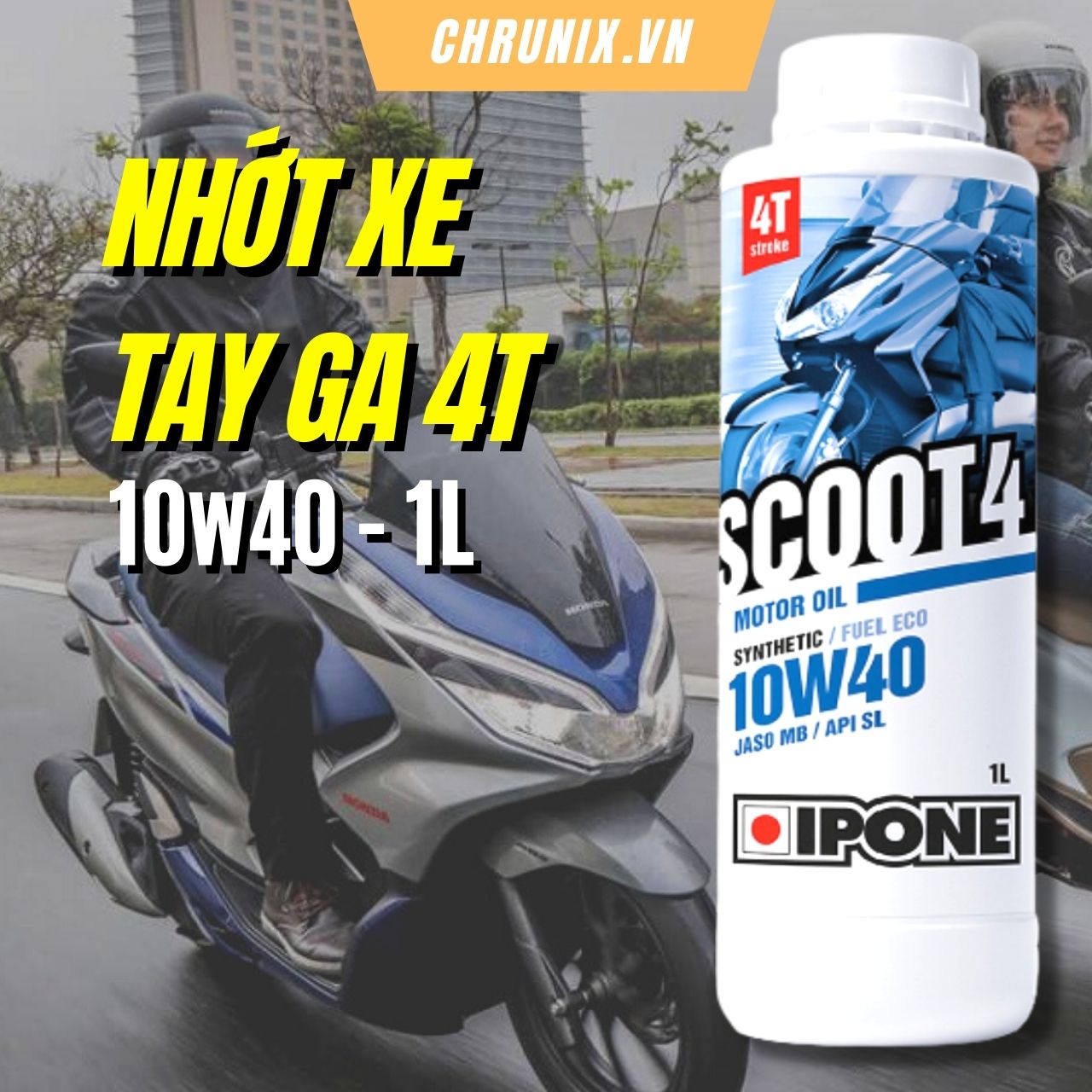 Nhớt Ipone Scoot 4 Tổng Hợp Cho Xe Tay Ga Chính Hãng Chrunix