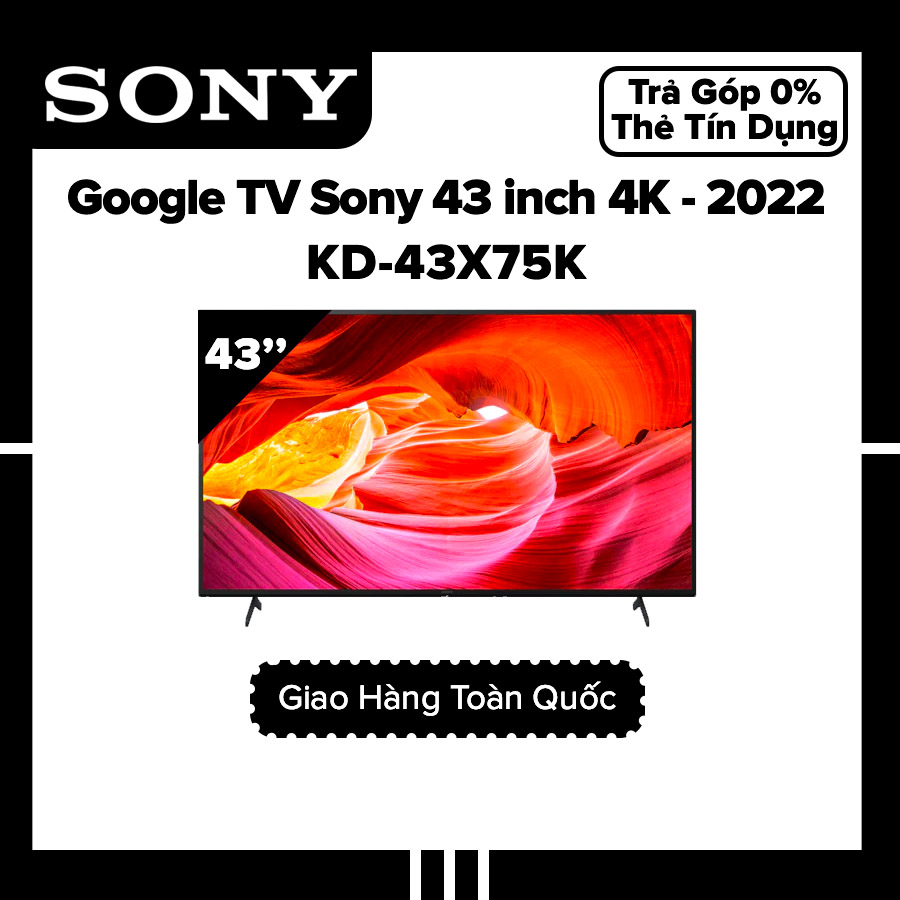 Smart Voice Tivi Sony 43 inch UHD 4K - Model KD-43X75K Google TV, Điều khiển giọng nói, Bluetooth, Bộ xử lý X1 4K HDR, Chromecast, Wifi, DVB-T2, Tivi Giá Rẻ - Bảo Hành 2 Năm