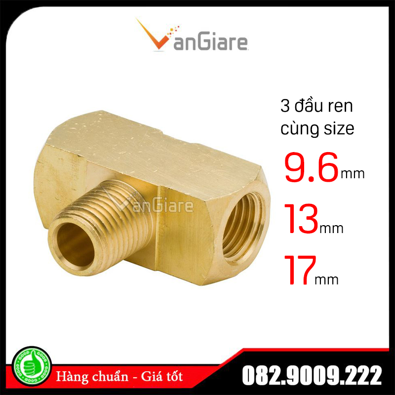 Tê giữa ren trong ren ngoài phi 9.6mm 13mm 17mm, nối 3 ngã ren, đầu răng chia 3