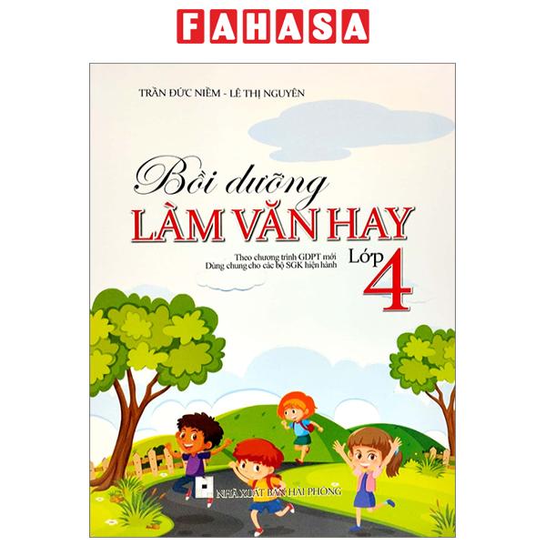 Fahasa - Bồi Dưỡng Làm Văn Hay 4 (Theo Chương Trình Giáo Dục Phổ Thông Mới)