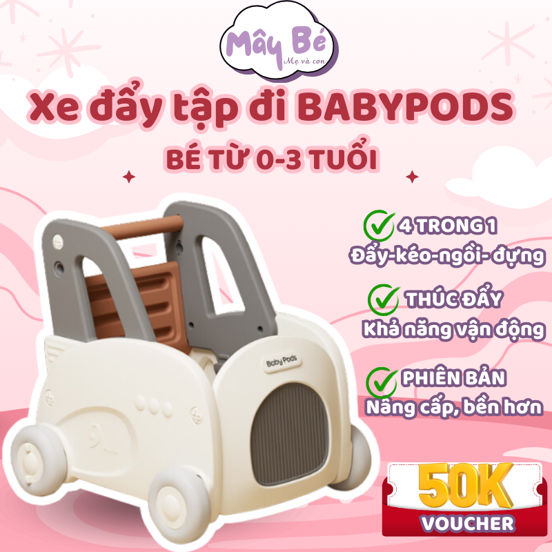 Xe Đẩy Tập Đi Đa Năng BABYPODS Đồ Chơi Cho Bé, Chất Liệu ABS Cứng Cáp, Bánh Xe Cao Su Chắc Chắn (Từ 6 tháng - 3 Tuổi)
