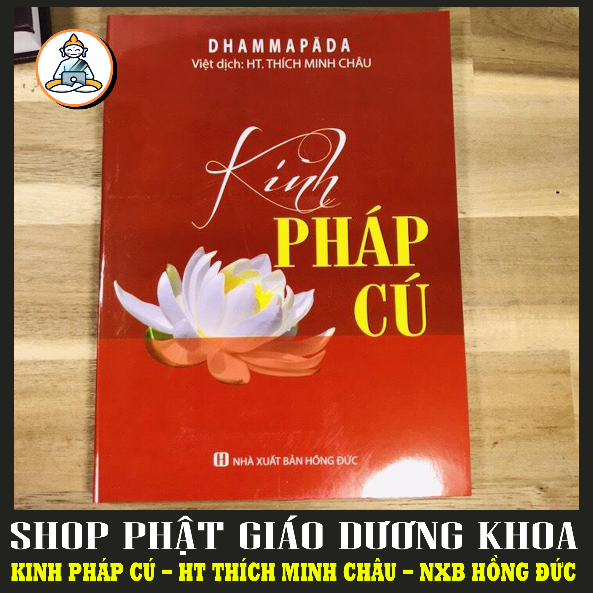 Kinh pháp cú trọn bộ, ht thích minh châu - nxb hồng đức - sách kinh pháp cú