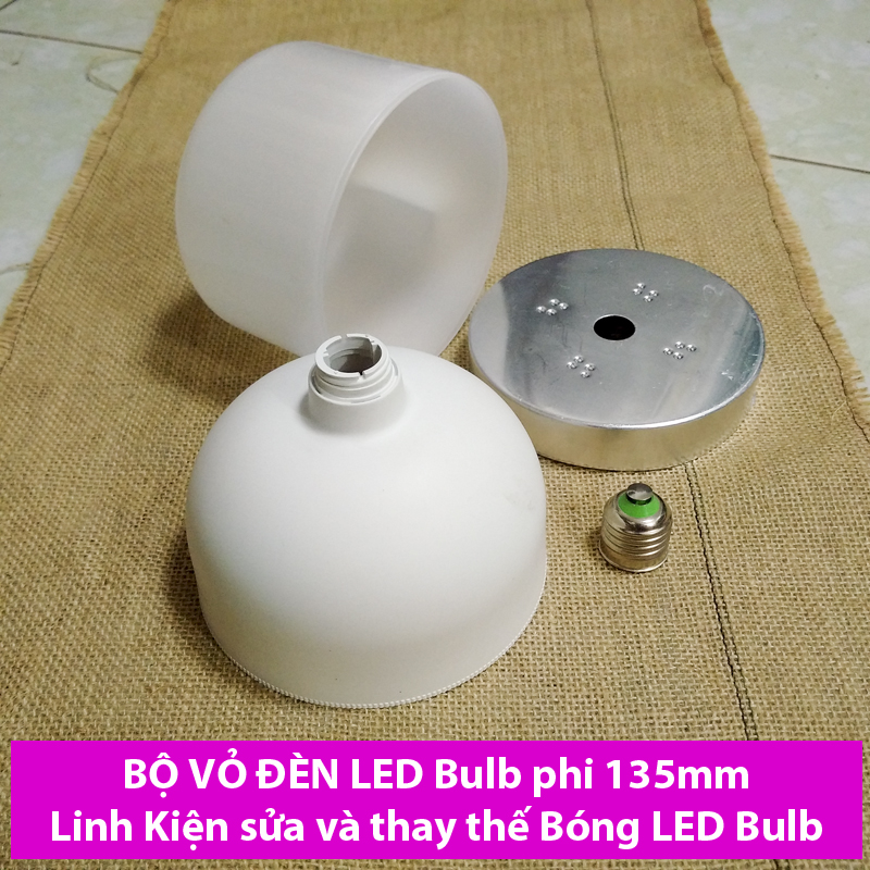 Bộ vỏ đèn LED Bulb phi 135mm, Linh kiện sửa và thay thế bóng đèn