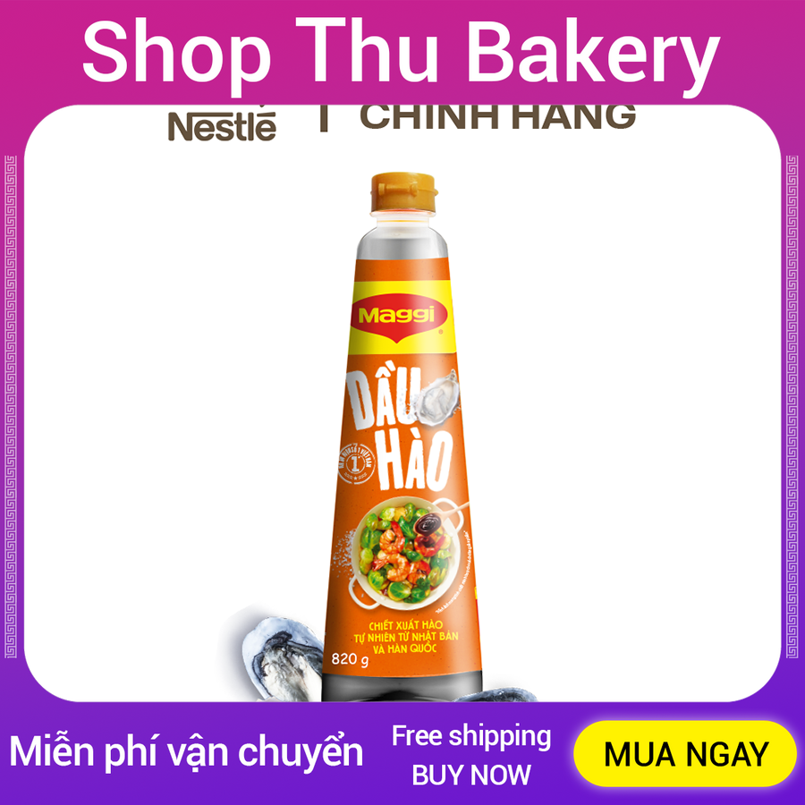 Dầu hào MAGGI chai 820g DTK114809879 - Shop Thu Bakery - Maggi oil bottle 820g