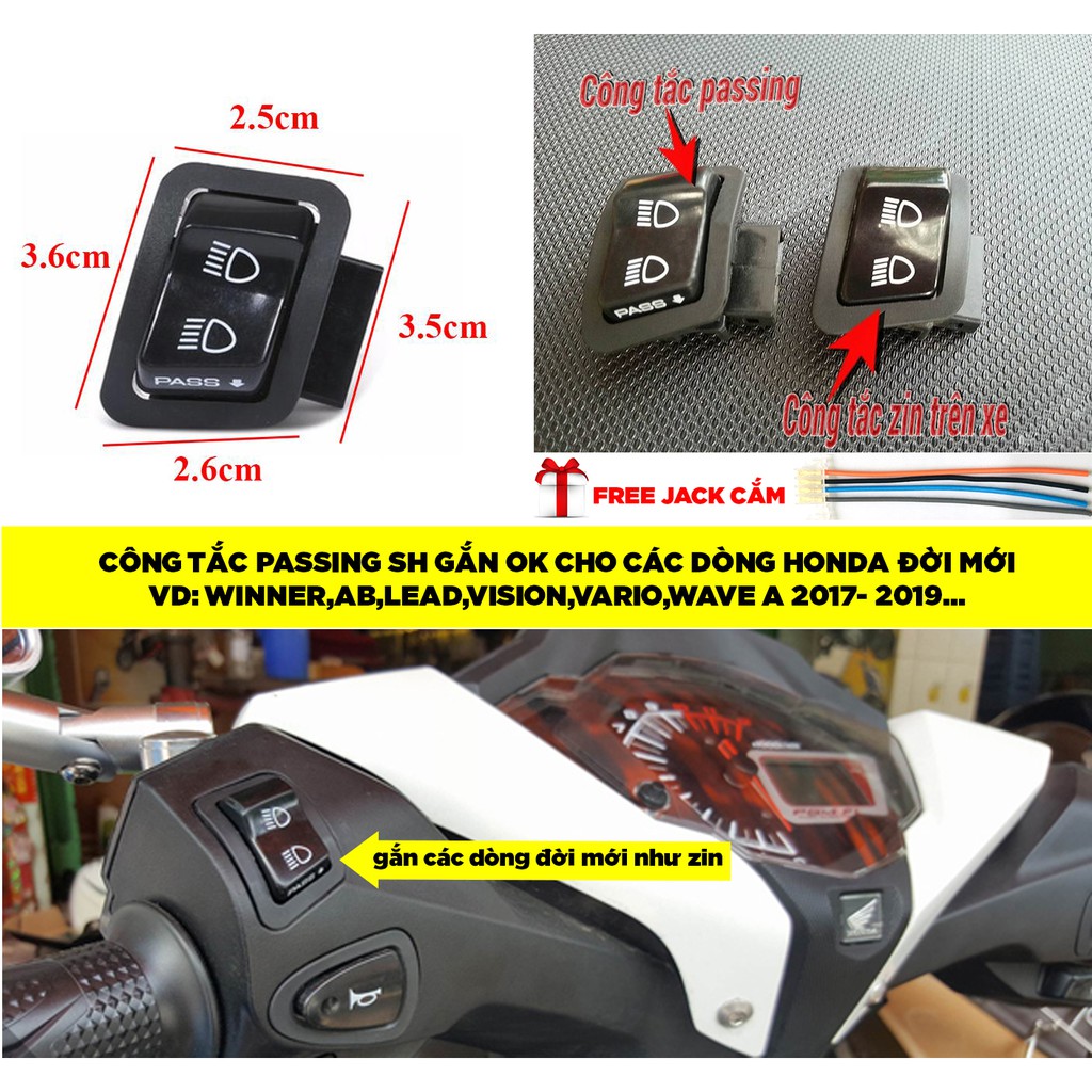 CÔNG TẮC PASSING SH TẶNG KÈM JACK CẮM gắn Future 125 PCX SH mode Lead 125 Air Blade 2011 wave trở về sau.