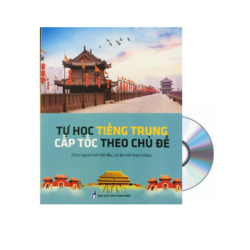 Sách - Tự học Tiếng Trung cấp tốc theo chủ đề (Có âm bồi tham khảo) + DVD quà tặng