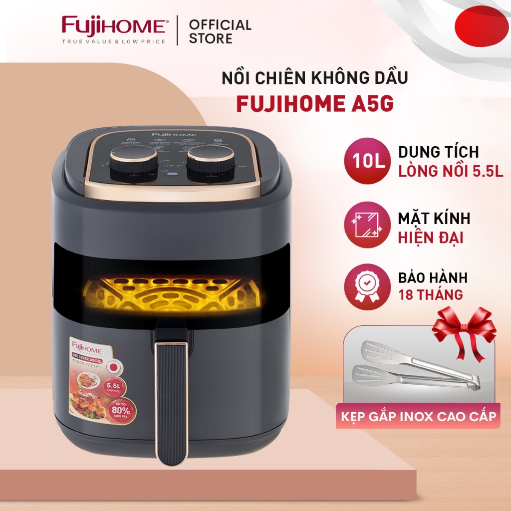 Nồi chiên không dầu 5.5 Lít FujiHome A5GG nhập khẩu tặng kèm kẹp gắp inox cao cấp