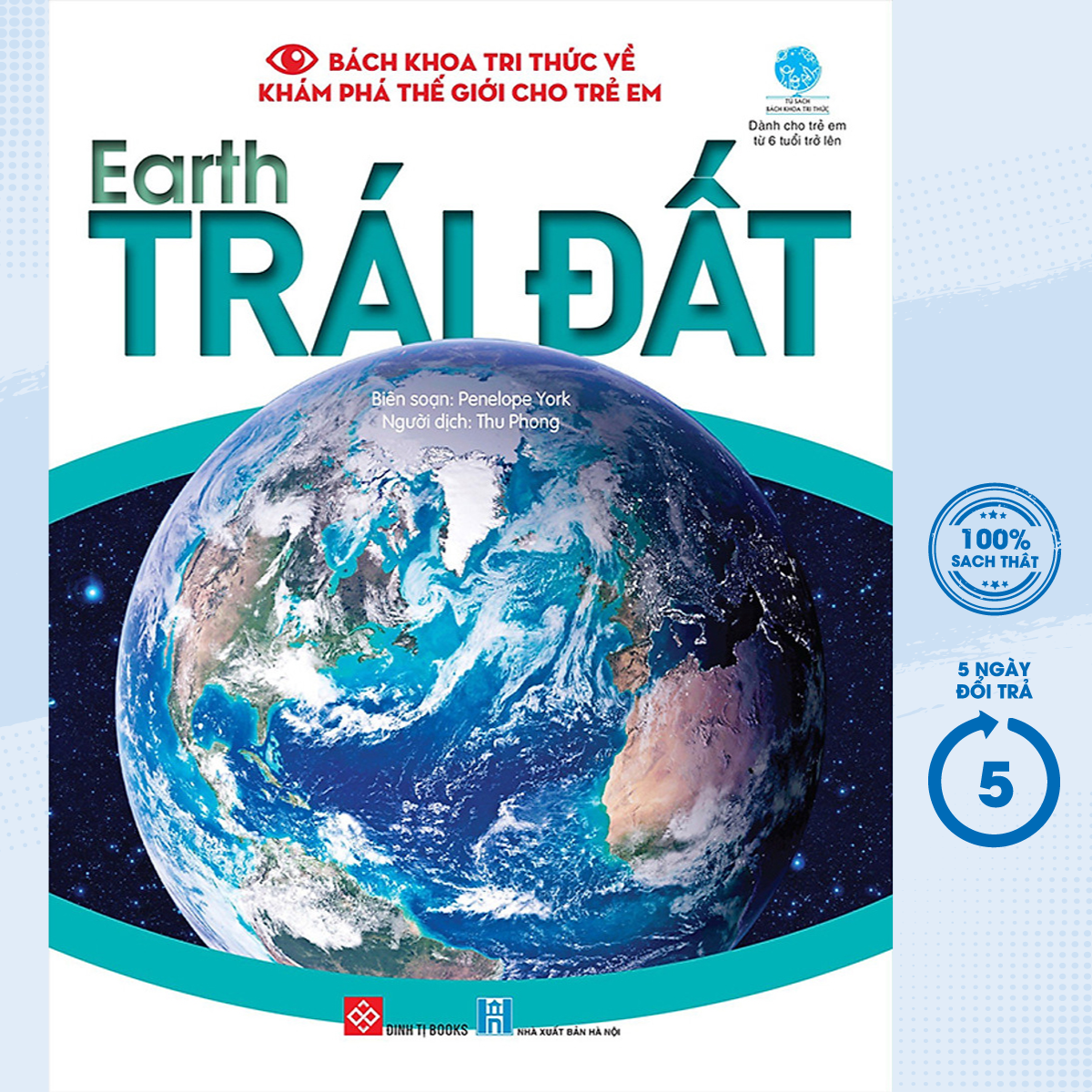 Bách khoa tri thức về khám phá thế giới cho trẻ em - e.arth - t.rái đất