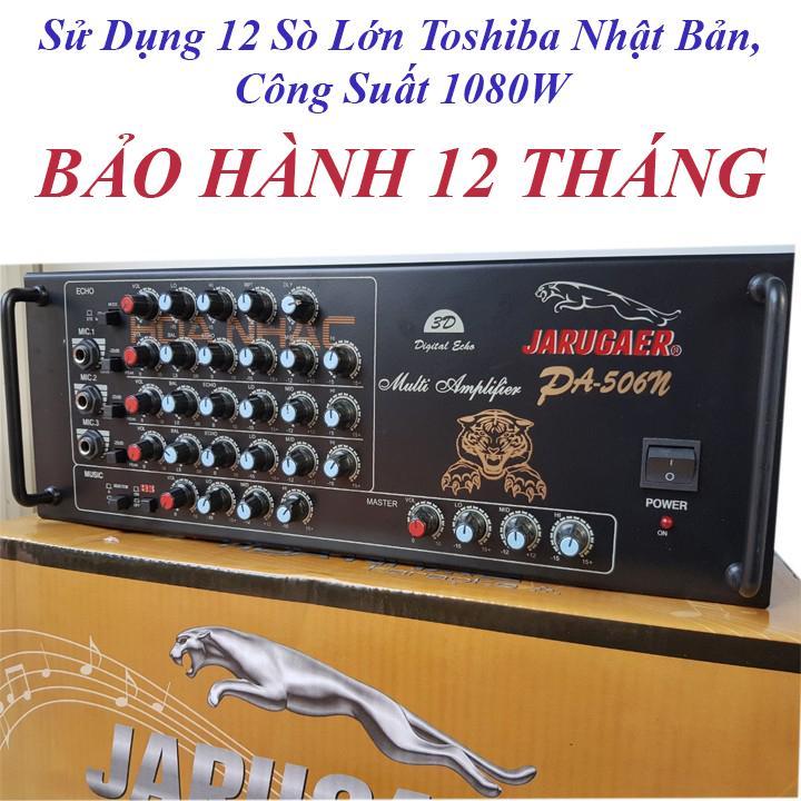 Amply karaoke, amply nghe nhạc jarguar pa 506n hòa nhạc 12 sò,amply jarguar pa 506n công suất 1080w