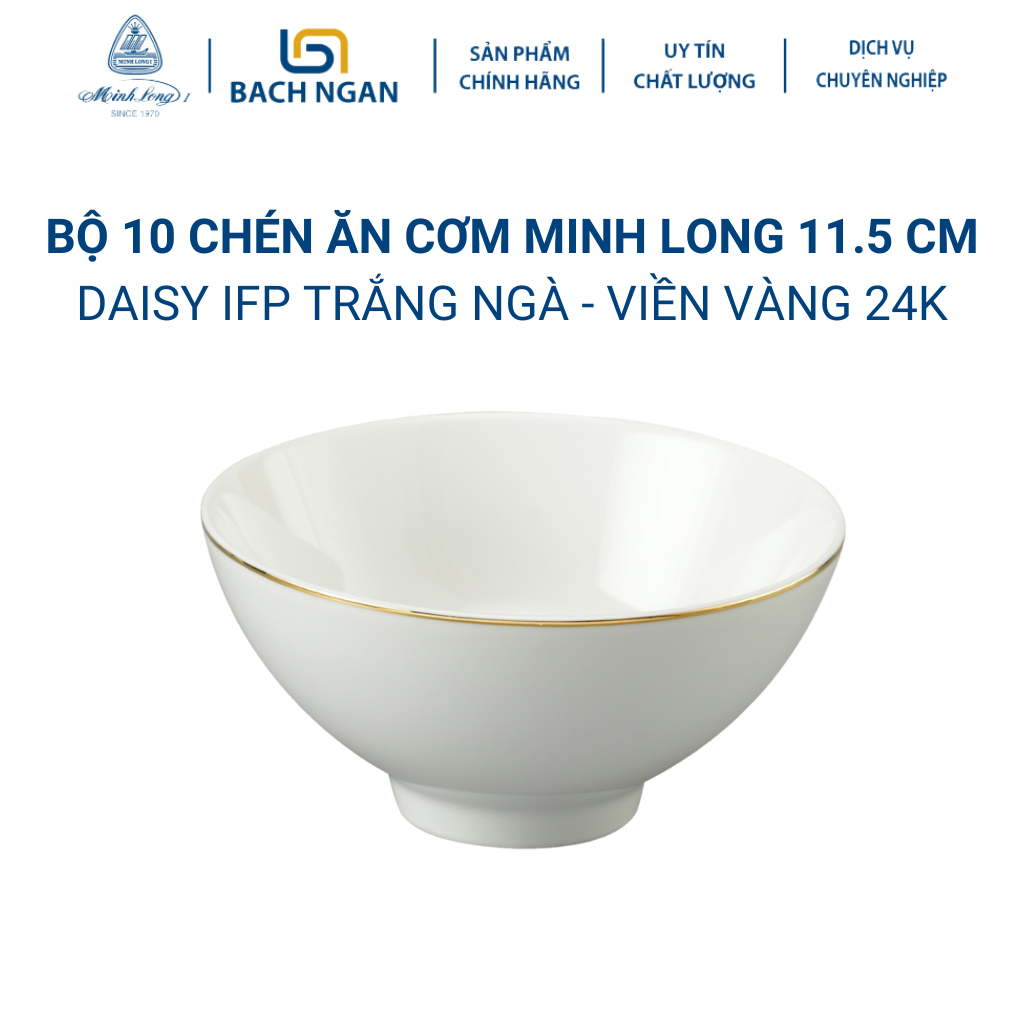 Bộ 10 Chén Ăn Cơm Cao Cấp Minh Long 11.5 cm Daisy IFP Chỉ Vàng Trắng Ngà hàng đẹp dùng trong gia đình, đãi khách hay tặng quà tân gia