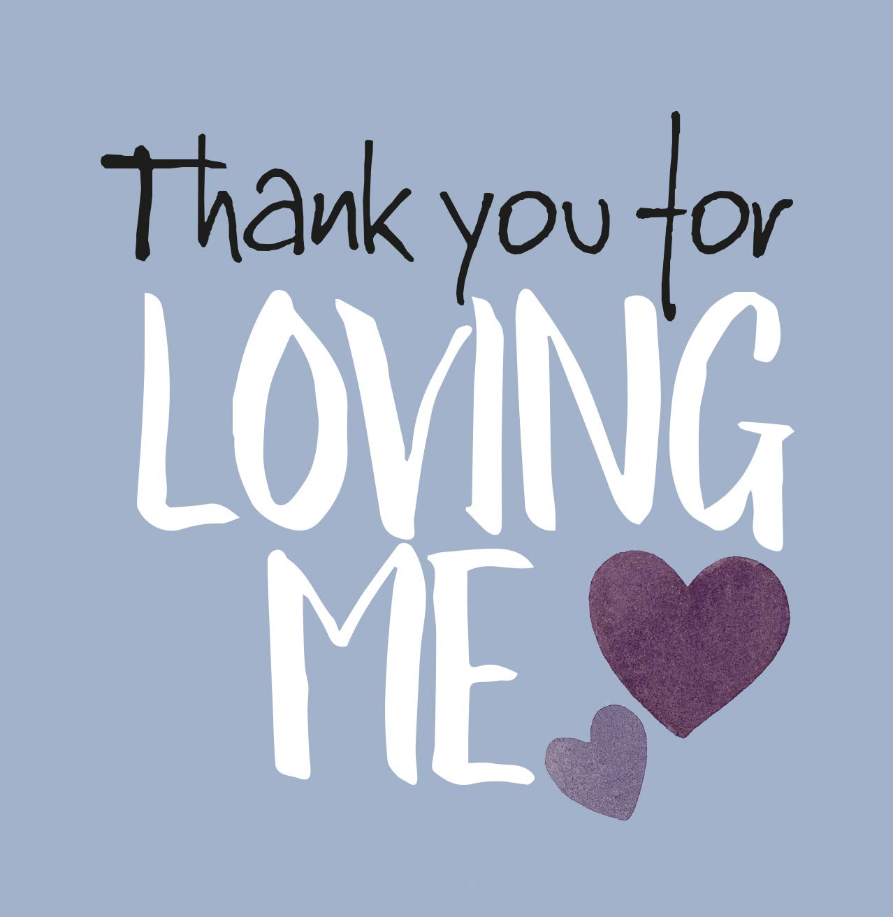 Thank You For Loving Me