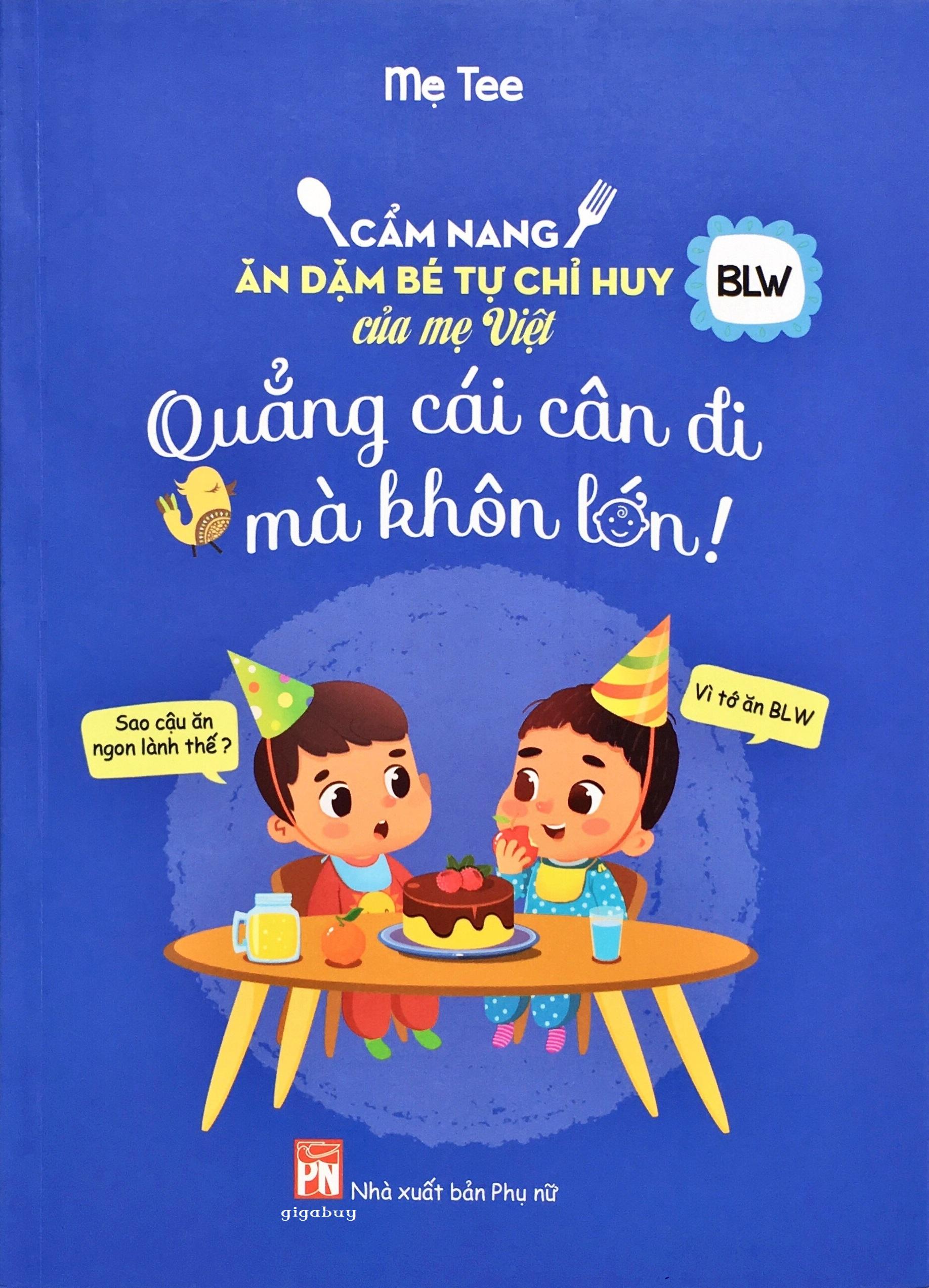 Sách - quẳng cái cân đi mà khôn lớn - cẩm nang ăn dặm bé tự chỉ huy của mẹ việt