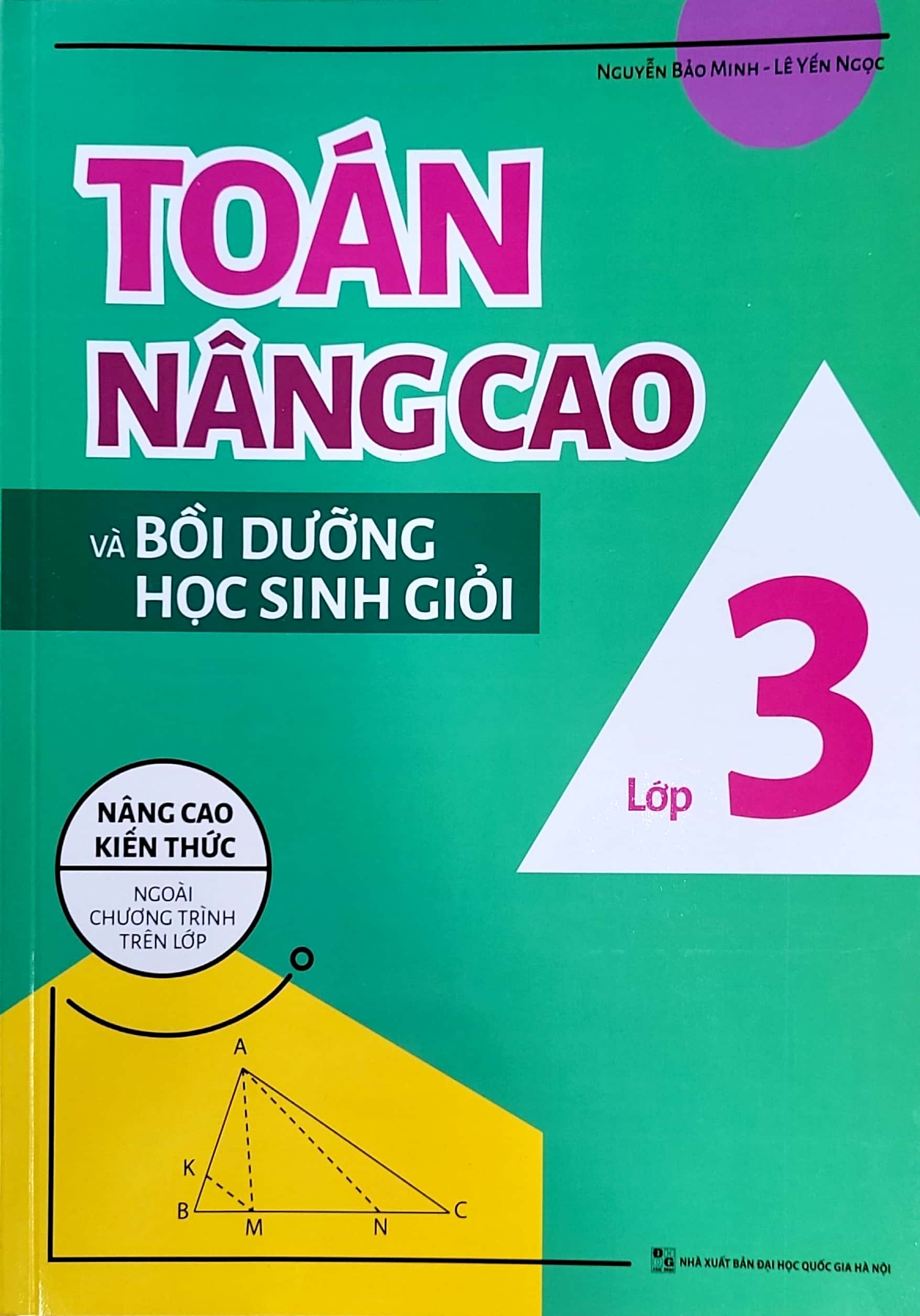 Sách - Toán nâng cao và bồi dương học sinh lớp 3 - Nguyễn Bảo Minh - NXB Đại học Quốc gia