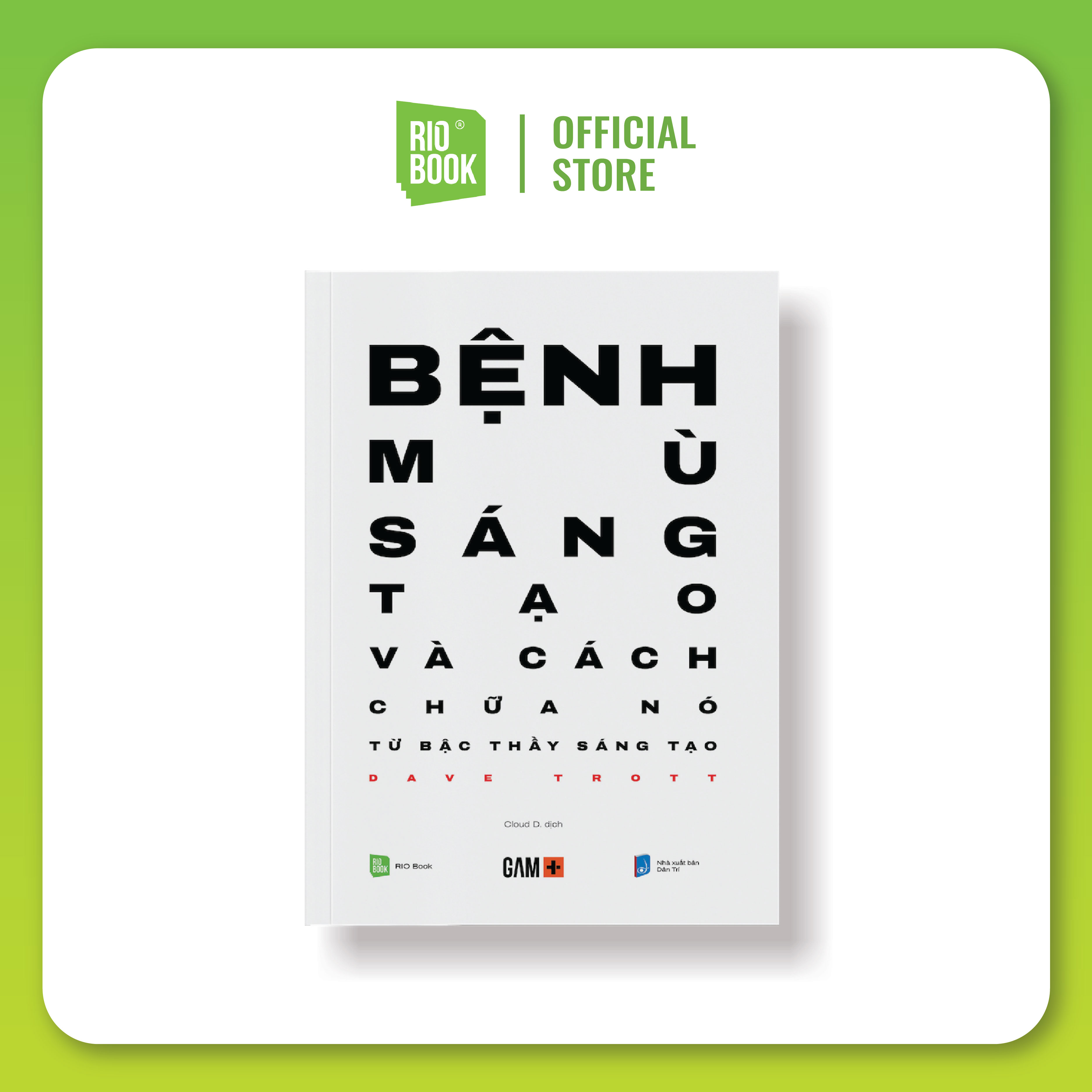 Sách RIO Book Marketing/Truyền thông - Bệnh Mù Sáng Tạo và Cách Chữa Nó