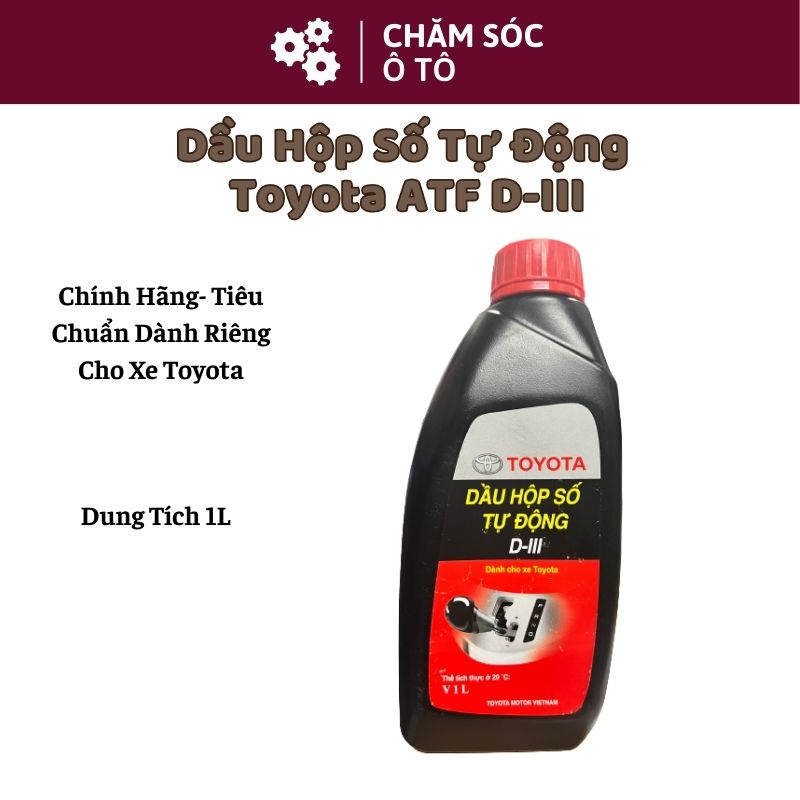 Dầu Hộp Số Tự Động Chính Hãng Toyota ATF D-III - Thể Tích 1L- Chamsocoto