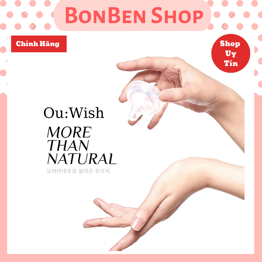 NÚM TY BÌNH SỮA OU: wish, CHẤT LIỆU SILICON CAO CẤP SIÊU MỀM, CHẢY NHANH, CHỐNG XẸP, CHỐNG ĐẦY HƠI; CAM KẾT HÀNG CHÍNH HÃNG