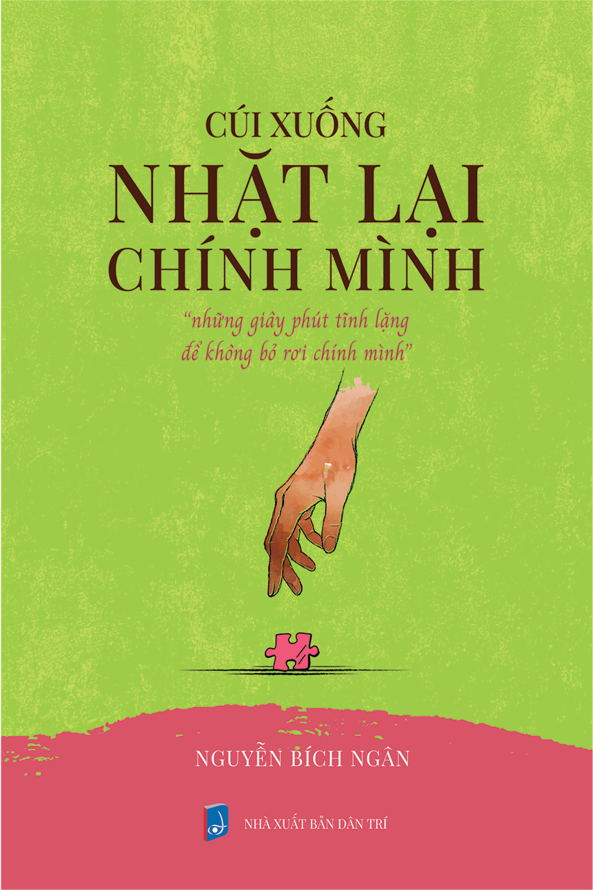 Sách Cúi xuống nhặt lại chính mình - Nguyễn Bích Ngân