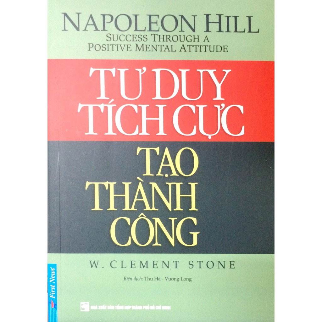 Nguyetlinhbook sách - tư duy tích cực tạo thành công - tác giả w. clement stone.