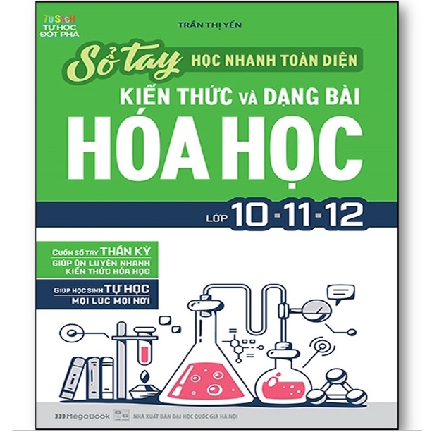 Sách - Sổ Tay Học Nhanh Toàn Diện Kiến Thức Và Dạng Bài Hóa Học Lớp 10 - 11 - 12