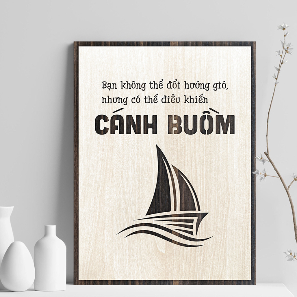 Tranh slogan câu nói hay truyền động lực sống tích cực LEVU032 "Bạn không thể đổi hướng gió, nhưng có thể điều khiển cánh buồm"