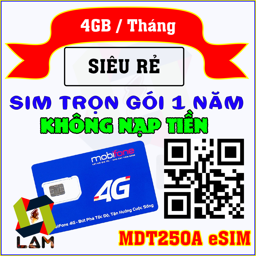 FREESHIP - CHƯA KÍCH HOẠT. (Có eSIM) Sim 4G Mobifone MDT250A (4GB 1 THÁNG) trọn gói 1 năm KHÔNG NẠP 