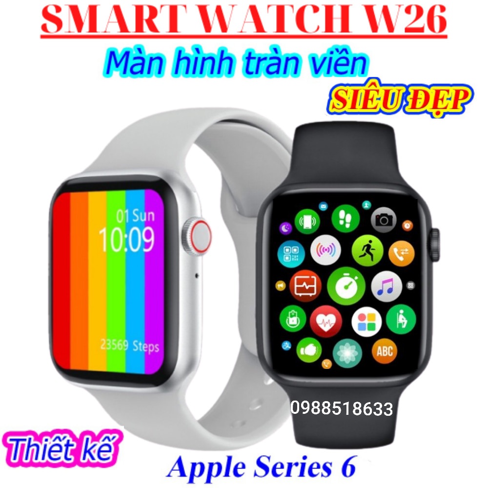 Đồng Hồ Thông Minh Smart Watch W6 W26 SERI 6 ( T500 Plus ) - Thiết Kế Watch Seri 6 ,Màn Hình Tràn Viền, Tiếng Việt 100%, Đo Nhịp Tim, Chạy Bộ, Hiển Thị Cuộc Gọi, Thông Báo Tin Nhắn, Tùy Chọn Thay Thế Dây Đeo, Kháng Nước Chuẩn