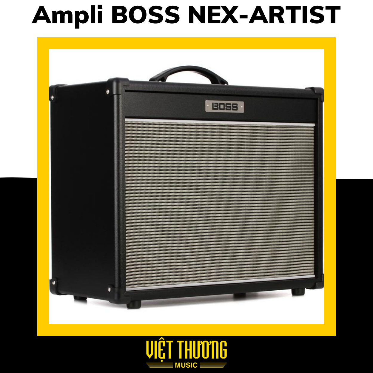 Amplifier boss nex artist - việt thương music