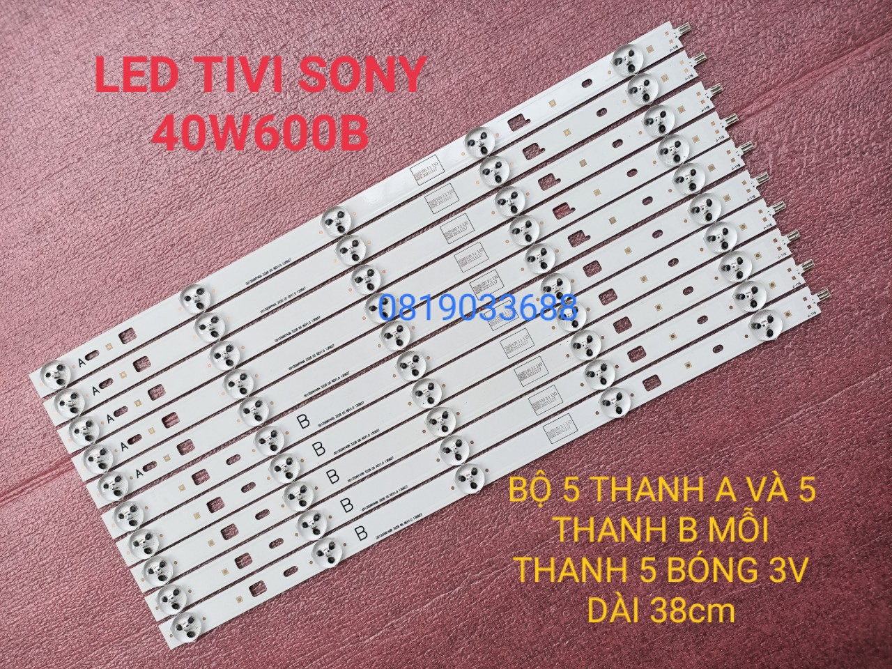 Bộ led tivi sony 40w600b hàng mới 100%, bộ 5 thanh a và 5 thanh b mỗi thanh 5 bóng 3v- 2013sony40b 3228 05 rev1.0 130927