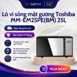 Lò vi sóng mặt gương Toshiba MM-EM25PE(BM) 25L - Bảo Hành 12 Tháng