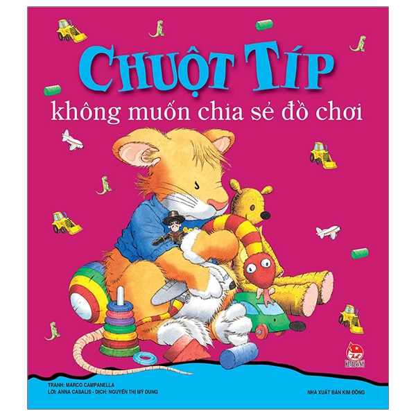 Fahasa - Chuột Típ Không Muốn Chia Sẻ Đồ Chơi (Tái Bản 2019)